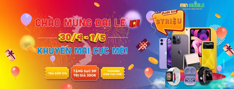 Chào mừng Đại lễ - Khuyến mãi Cực mê ( Dịp 30/4-1/5 )