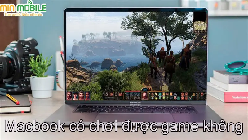 Top 3 lý do bạn không nên tốn tiền Macbook để chơi game 