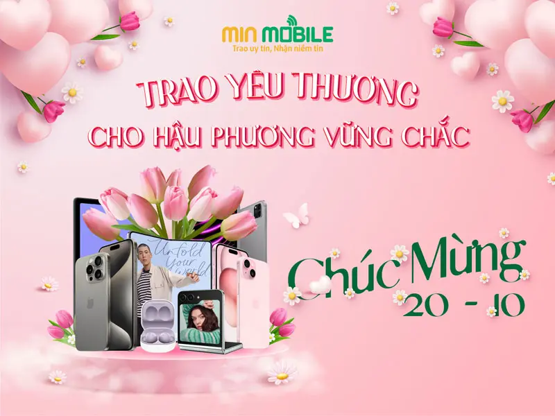 Ưu đãi hấp dẫn nhân ngày 20/10 tại Minmobile