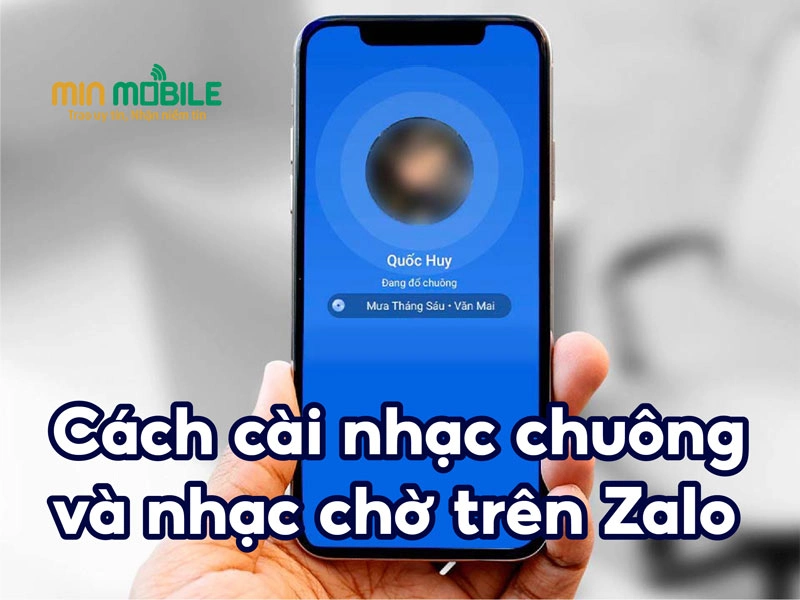 Cách cài nhạc chuông và nhạc chờ trên Zalo đơn giản, dễ thực hiện 