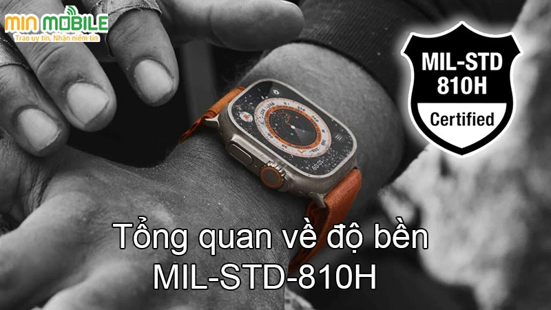 Độ bền MIL-STD-810H là gì? Những thiết bị nào đạt tiêu chuẩn này?