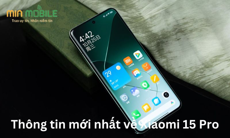 Thông tin mới nhất về Xiaomi 15 Pro