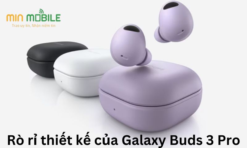 Rò rỉ thiết kế của Galaxy Buds 3 Pro 