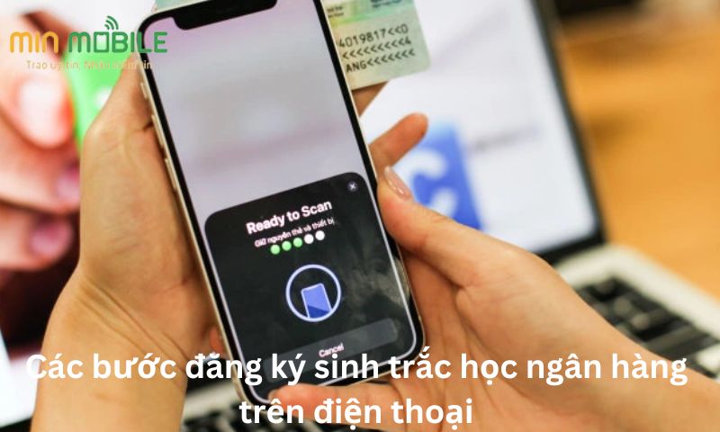 Các bước đăng ký sinh trắc học ngân hàng trên điện thoại 