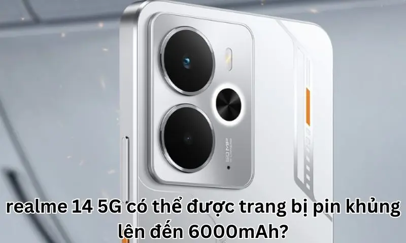 realme 14 5G có thể được trang bị pin khủng lên đến 6000mAh?