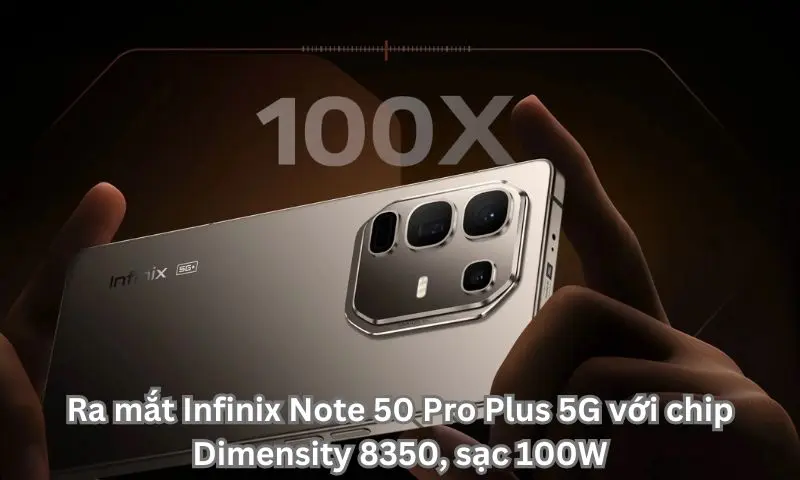 Ra mắt Infinix Note 50 Pro Plus 5G với chip Dimensity 8350, sạc 100W
