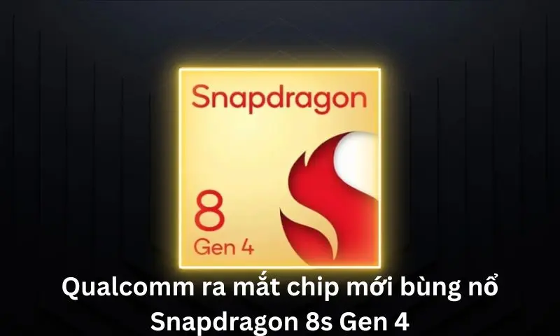 Qualcomm ra mắt chip mới bùng nổ Snapdragon 8s Gen 4