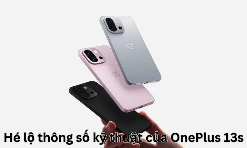 Hé lộ thông số kỹ thuật của OnePlus 13s